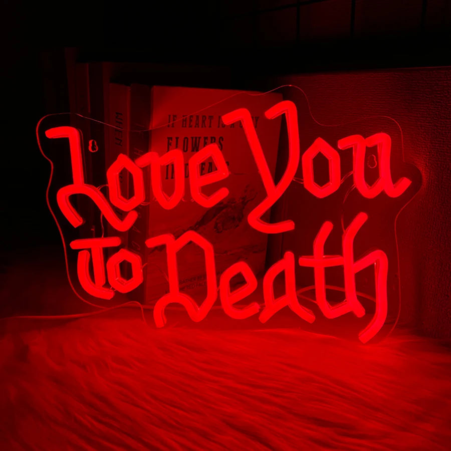 "Love You To Death" Neon Sign