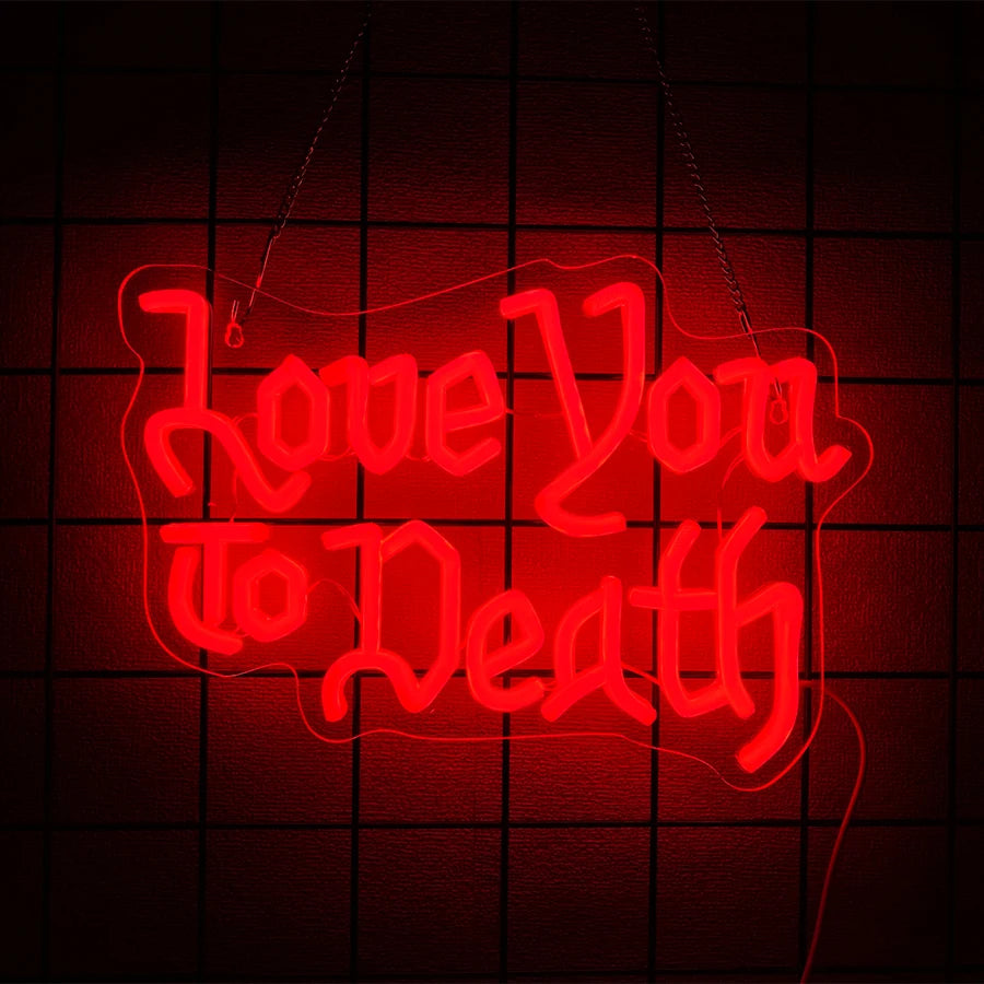 "Love You To Death" Neon Sign